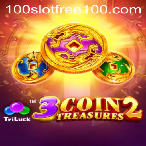 An In-Depth Guide to 3CoinTreasures2: Embrace Fortune with Slot Free 100