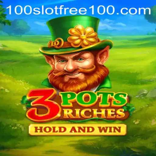 Exploring the Enchanting World of 3potsRiches: Your Guide to Unlocking Slot Free 100