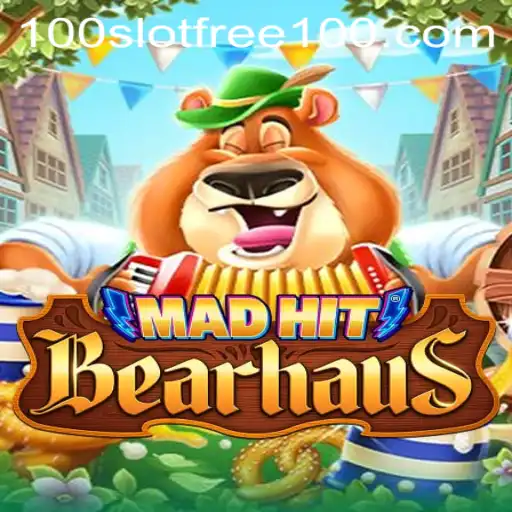 MadHitBearhaus: Unveiling the Excitement of Slot Free 100