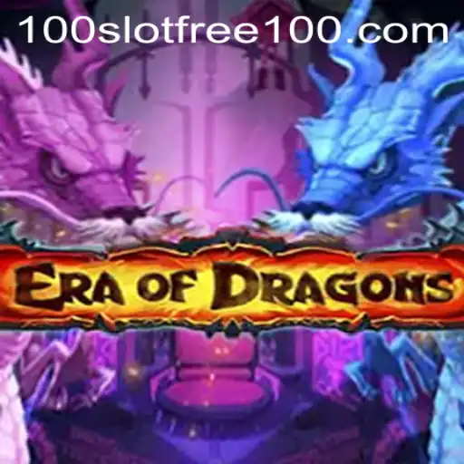 EraOfDragons Game Review and 'Slot Free 100' Feature