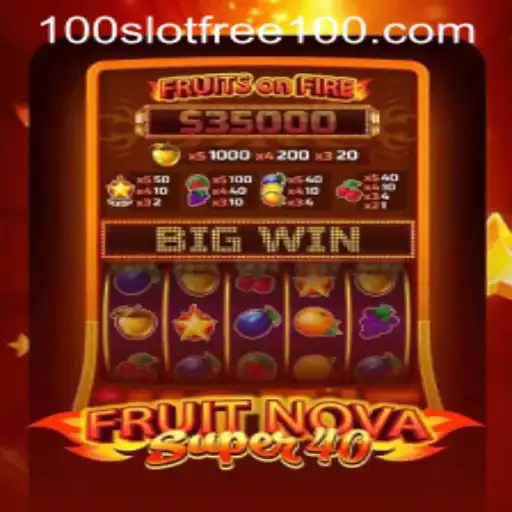 Exploring FruitNovaSuper40: A Premier Slot Experience With Free Spins