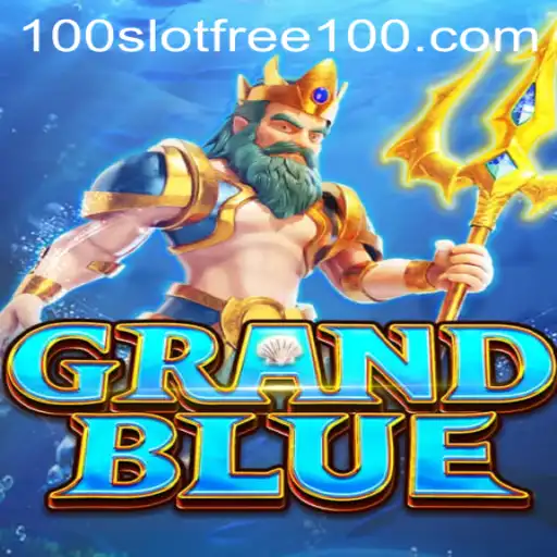 Discover GRANDBLUE: Dive into an Enthralling Adventure with Slot Free 100