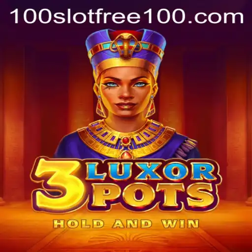 Experience the Thrill of 3LuxorPots: Slot Free 100
