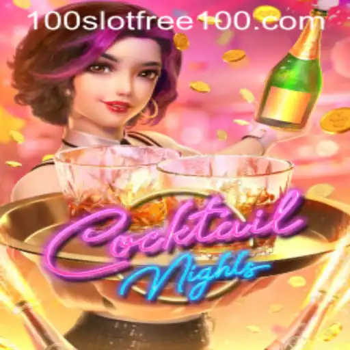 CocktailNights: Unleash the Thrill with Slot Free 100 Offers