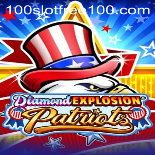 Discover the Thrill of DiamondExplosionPatriots: Slot Free 100