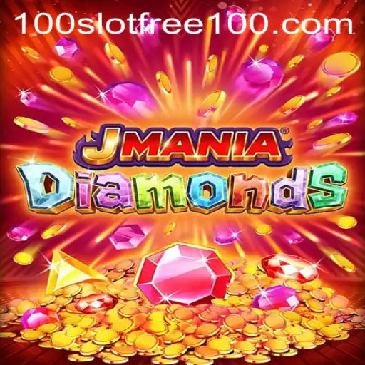 Exploring JManiaDiamonds: Discover the Thrills of Slot Free 100