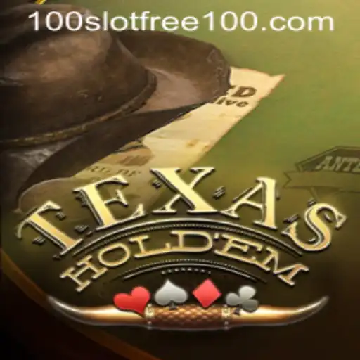 Exploring the Excitement of Texas Hold'em and Slot Free 100