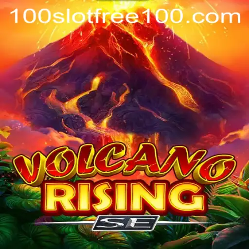 Experience the Thrilling Adventure of VolcanoRisingSE with Exciting Slot Free 100 Offers